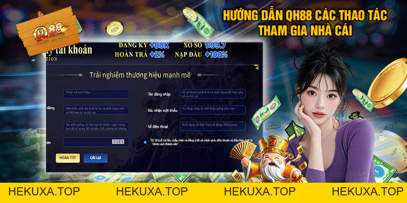 Hướng Dẫn QH88 - Tất Tần Tật Quy Trình Tân Thủ Cần Biết - hekuxa.top