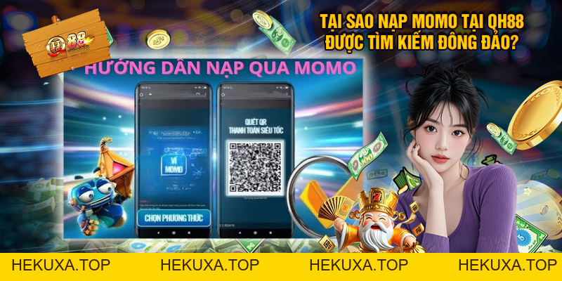 Hướng Dẫn Nạp MoMo - Tại QH88 Thành Công 100% - hekuxa.top