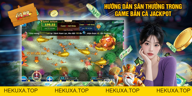 Bắn Cá Jackpot - Siêu Phẩm Đổi Thưởng Đình Đám Tại QH88 - hekuxa.top
