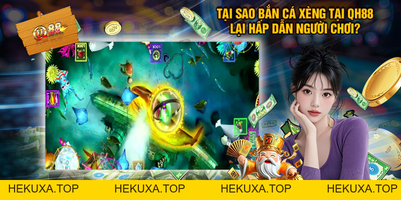 Bắn Cá Xèng Tại QH88 - Thử Sức Vận May Săn Cá Đại Dương - hekuxa.top