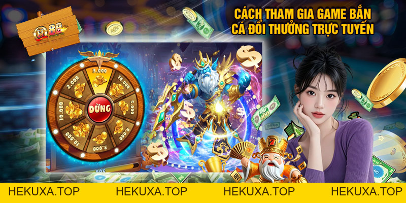 Game Bắn Cá Đổi Thưởng Trực Tuyến Siêu Uy Tín QH88 - hekuxa.top