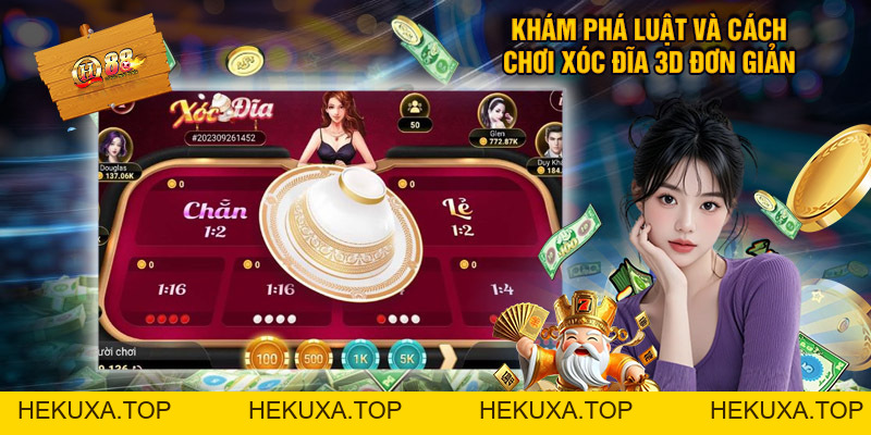 Xóc Đĩa 3d - Tựa Game Đổi Thưởng Đáng Chơi Nhất 2026 - hekuxa.top