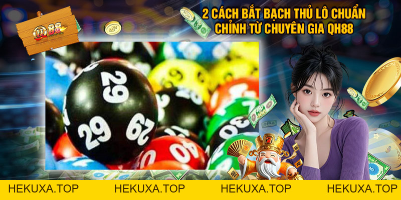 Xổ Số QH88 - Tỷ Lệ Thưởng Cạnh Tranh Trên Thị Trường - hekuxa.top