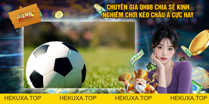 Thể Thao QH88 - Sảnh Cược Trực Tuyến Siêu Hot Tại Nhà Cái - hekuxa.top