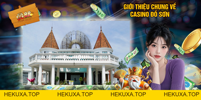 Casino Đồ Sơn - Sân chơi xa hoa và những bí mật ít người biết - hekuxa.top Casino Đồ Sơn - Sân chơi xa hoa và những bí mật ít người biết - hekuxa.top