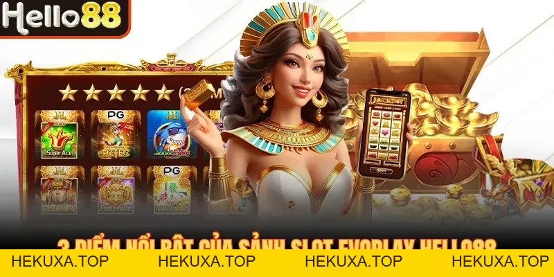 Nổ Hũ Evoplay Hello88 - Sảnh Slot Xanh Chín #1 Việt Nam - hekuxa.top