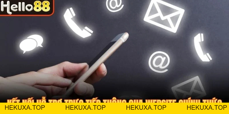 Liên Hệ Hello88 - Thông Tin Các Kênh Hỗ Trợ Cập Nhật 2026 - hekuxa.top