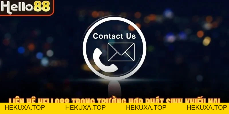 Liên Hệ Hello88 - Thông Tin Các Kênh Hỗ Trợ Cập Nhật 2026 - hekuxa.top