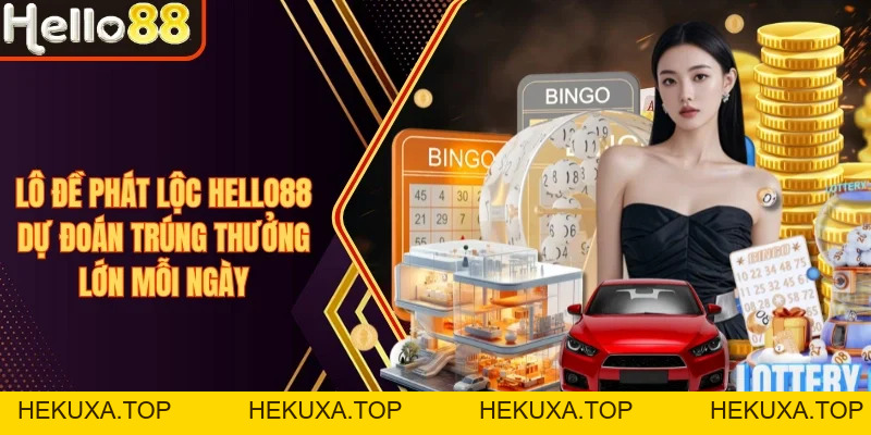Xổ Số Hello88 - Đa Dạng Loại Hình, Soi Cầu Siêu Chuẩn - hekuxa.top