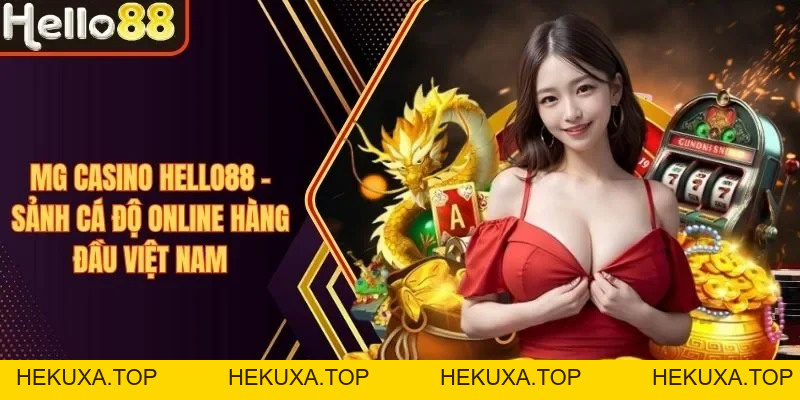 Casino Hello88 - Sảnh Live Casino Hấp Dẫn Mọi Bet Thủ - hekuxa.top