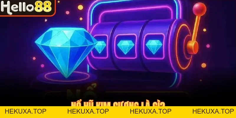 Nổ Hũ Kim Cương - Tựa Game SloT Đá Qúy Cuốn Hút 2026 - hekuxa.top