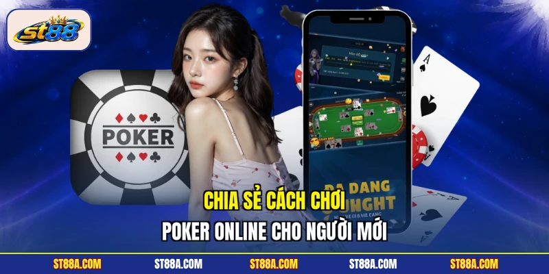Poker ST88 - Tìm Hiểu Đấu Trường Poker Online Cực Hot 2026 - hekuxa.top