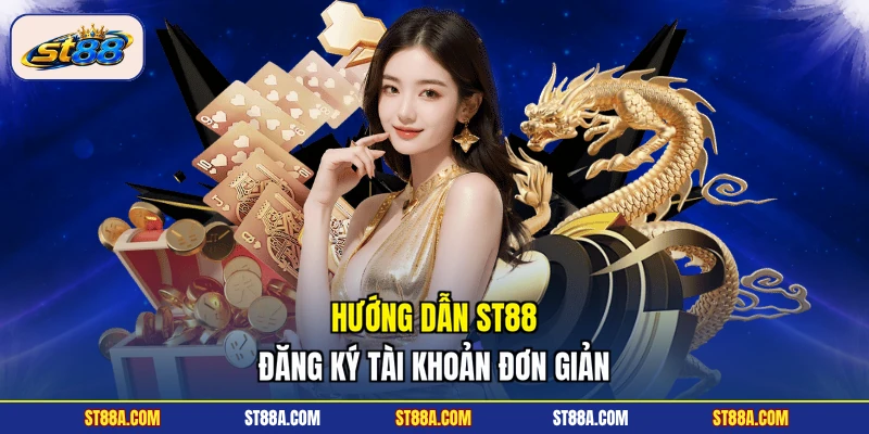 Hướng Dẫn ST88 - Quy Trình Tối Ưu, Tiếp Cận Dễ Dàng - hekuxa.top