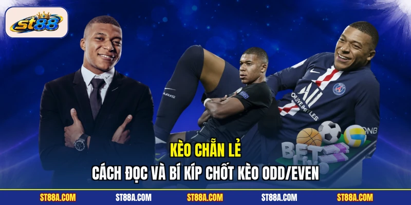 Kèo Chẵn Lẻ - Cách Đọc Và Bí Kíp Chốt Kèo Odd/Even Hiệu Quả - hekuxa.top