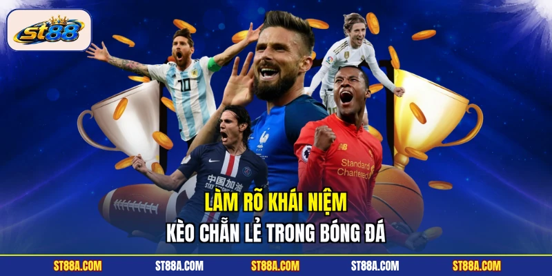 Kèo Chẵn Lẻ - Cách Đọc Và Bí Kíp Chốt Kèo Odd/Even Hiệu Quả - hekuxa.top