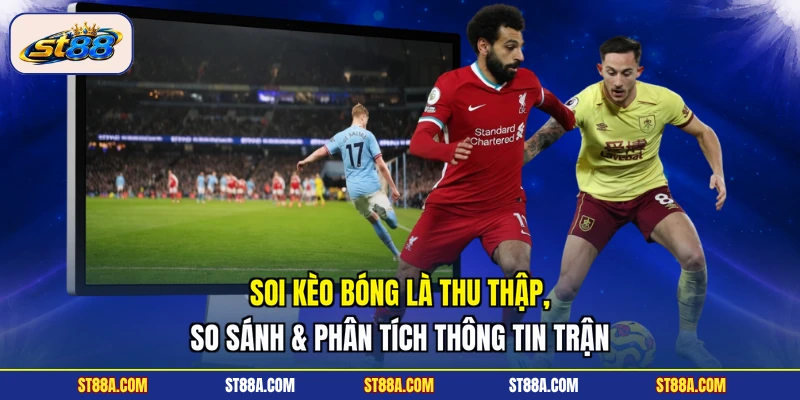Soi Kèo Bóng Đá | Các Chỉ Số Nhà Cái ST88 Dùng Để Ra Tỷ Lệ - hekuxa.top