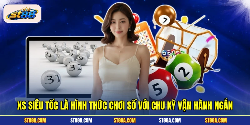 Xổ Số Siêu Tốc ST88 Với Các Phiên Quay Nhanh Theo Từng Giây - hekuxa.top